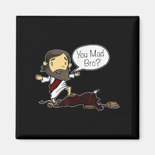 Du hast Bro lustigen Jesus Sprichwort Zitat für Ch Magnet