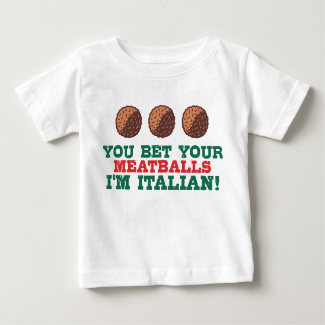 Du hast deine Fleischbällchen, ich bin Italiener Baby T-shirt (Vorderseite)