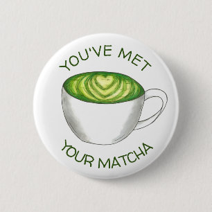 Du hast deine Match Matcha Green Tea Latte Liebe g Button