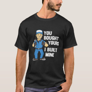 Du hast deins gekauft, ich habe meine Autobergbau- T-Shirt