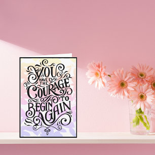 Du hast den Mut, noch einmal von vorne anzufangen Karte