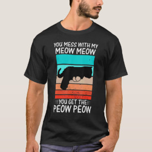 Du hast dich mit Meow Cat Pew Peow geirrt T-Shirt
