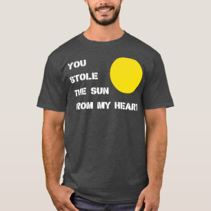Du hast die Sonne weiß gestohlen T-Shirt