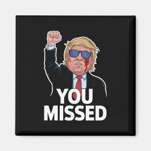 Du hast Donald Trump verpasst Magnet