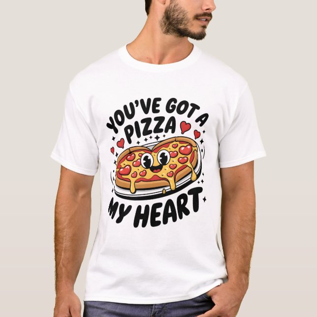 Du hast ein Pizza My Heart Funny Food Lovers T-Shi T-Shirt (Vorderseite)