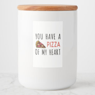 Du hast eine Pizza im Herzen Lebensmitteletikett