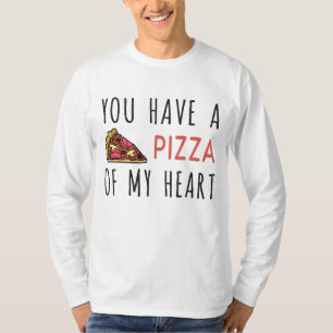 Du hast eine Pizza im Herzen T-Shirt