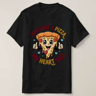 Du Hast eine Pizza Mein Herz Papa  T-Shirt