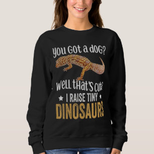 Du hast. Einen Hund Na das ist Süß Ich züchte winz Sweatshirt