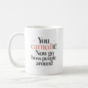 Du hast es dir verdient, leite Leute um dich herum Kaffeetasse