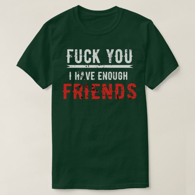 Du hast genug Freunde T-Shirt (Design vorne)