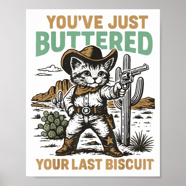 Du hast gerade deine letzte Biscuit Western-Katze  Poster (Vorne)