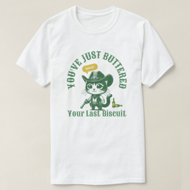 Du hast gerade deinen letzten Biskuit, deine lusti T-Shirt (Design vorne)