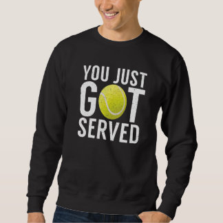 Du hast gerade einen Schlag gekriegt  Tennis Sweatshirt