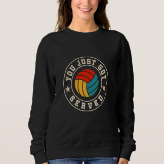 Du hast gerade Got Funny Sports Liebhaber Volleyba Sweatshirt