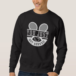 Du hast gerade Got Sweatshirt
