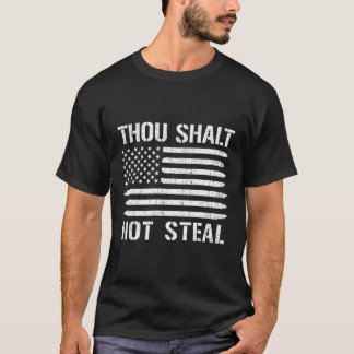 Du hast gesagt, nicht stehlen amerikanischen Flag  T-Shirt