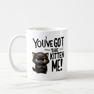Du hast Got, mich zu kitten, Niedlich und nüchtern Kaffeetasse