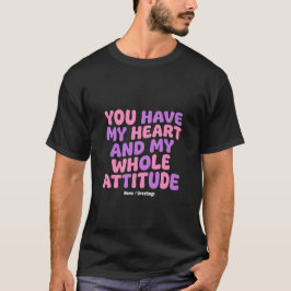 Du hast mein Herz und meine ganze Einstellung Sass T-Shirt