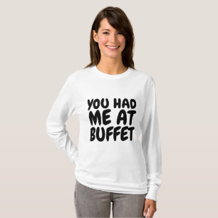 DU HAST MICH BEI BUFFET-T - Shirt GEHÖRT