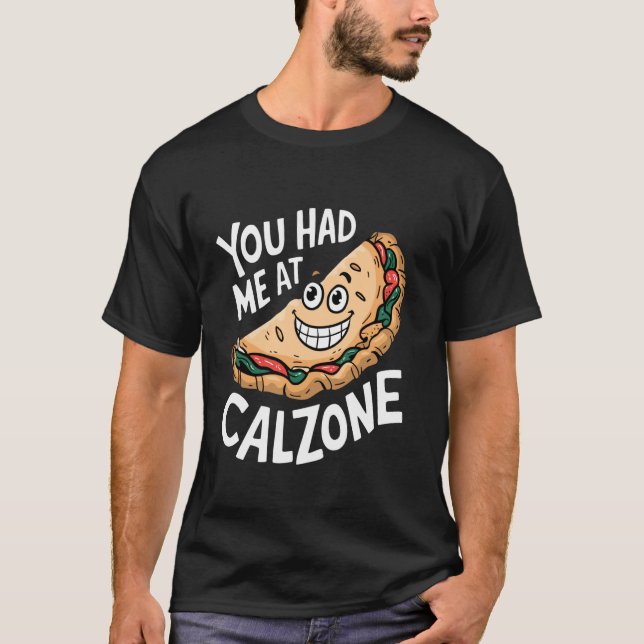 Du hast mich bei Calzone T-Shirt (Vorderseite)
