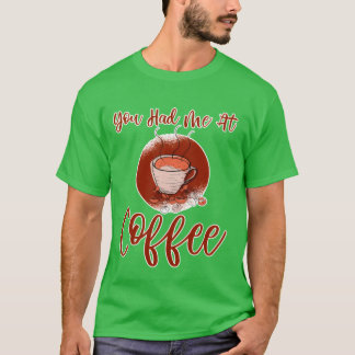 Du hast mich bei Coffee-Familie T-Shirt