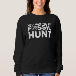 Du hast mich bei Fossilienjagd Paläontologie Paläo Sweatshirt