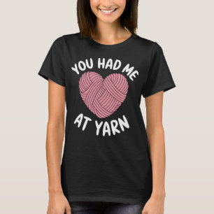 Du Hast Mich Bei Garn T-Shirt