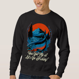 Du hast mich bei Lass uns angeln gehen Hobby-Angle Sweatshirt