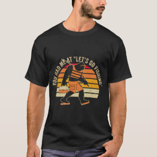 Du hast mich bei "Lasst uns angeln gehen" Lustiges T-Shirt