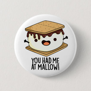 Du hast mich bei Mallow Funny Smore Pun Button