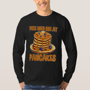 Du hast mich bei Pfannkuchen T-Shirt