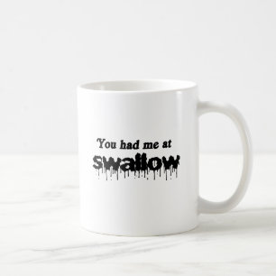 Du hast mich bei Schlucken rumgekriegt Tasse