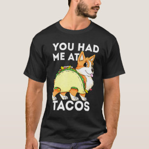 Du hast mich bei Tacos Corgi Taco Tacorgi Hund Cin T-Shirt