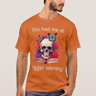 Du hast mich bei Trigger Warnung Smut Bücher Shirt
