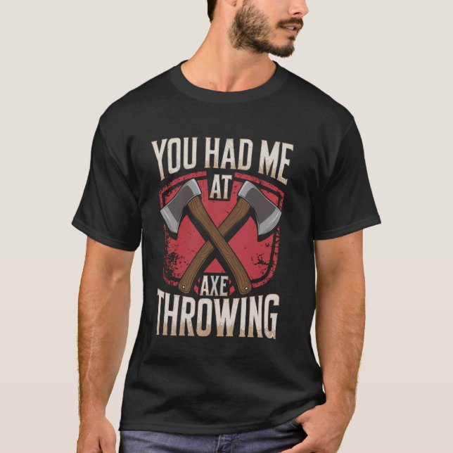 Du hast mich beim Axtwerfen Funny Axe Thrower T-Shirt (Vorderseite)