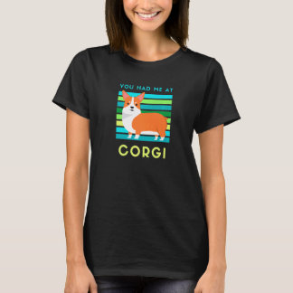 Du hast mich beim Corgi-Hund Cute Corgi-Hund-Fans T-Shirt