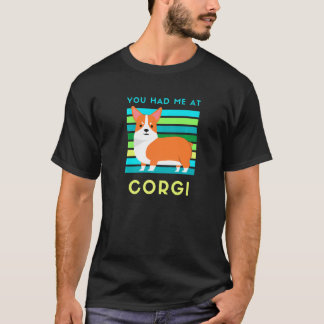 Du hast mich beim Corgi-Hund Cute Corgi-Hund-Fans T-Shirt