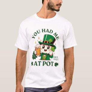 Du hast mich beim Pot überzeugt T-Shirt