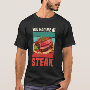 Du hast mich beim Steak überzeugt Sirloin T-Bone T-Shirt