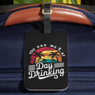 Du hast mich beim Trinken am Tag Funny Retro Stran Gepäckanhänger