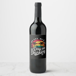 Du hast mich beim Trinken am Tag Funny Retro Stran Weinetikett