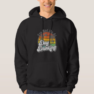Du hast mich beim Trinken am Tag Überzeugt  Retro  Hoodie