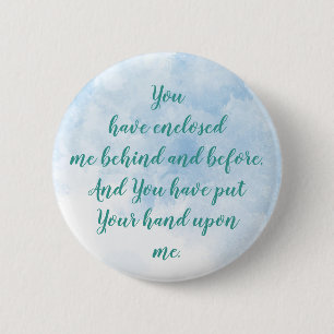 Du hast mich hinten und vorne umschlossen Psalm 13 Button