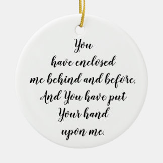 Du hast mich hinten und vorne umschlossen Psalm 13 Keramik Ornament