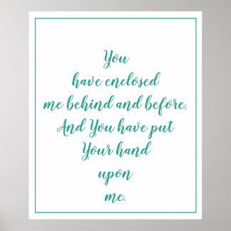 Du hast mich hinten und vorne umschlossen Psalm 13 Poster