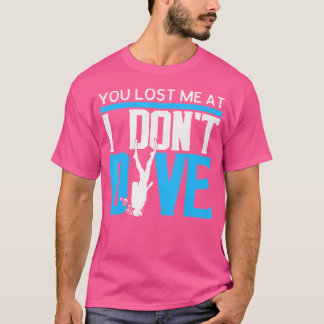 Du hast mich verloren, wenn ich nicht mal sonnige T-Shirt