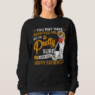 Du hast mich vielleicht Adoptiert, aber ich bin Ta Sweatshirt