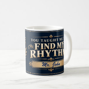 Du hast mir beigebracht, meinen Rhythmus zu finden Kaffeetasse
