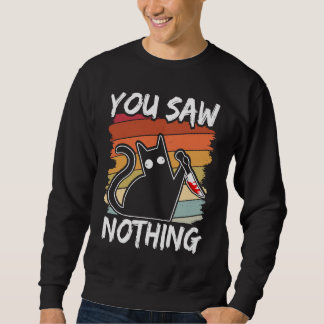Du hast nichts gesehen Schwarze Katze Sarkasmus Mo Sweatshirt
